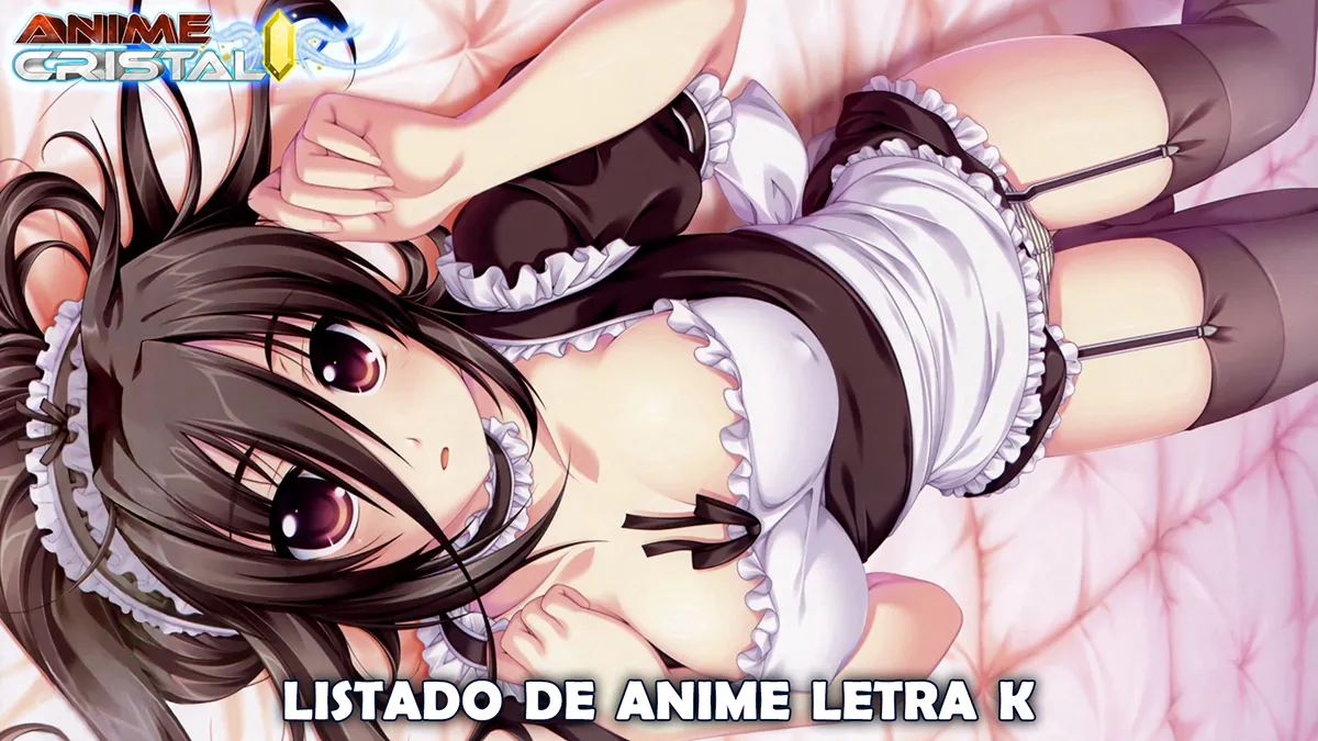 Listado de Anime Letra K