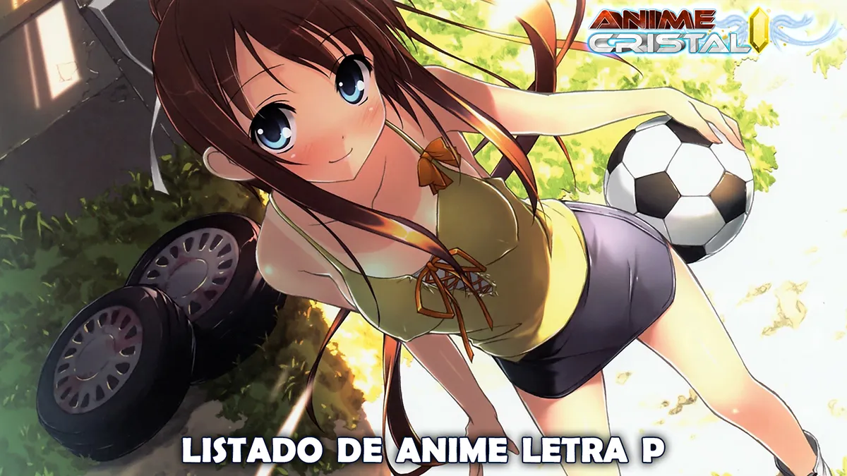 Listado de Anime Letra P
