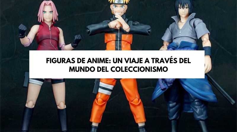 figuras de anime coleccionismo