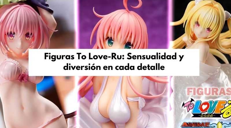 figuras to love-ru