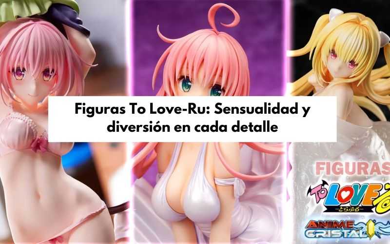 figuras to love-ru