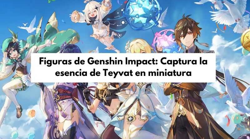 Figuras de Genshin Impact