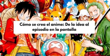 como se crea el anime