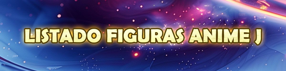 Listado Figuras Anime J Listado Figuras Anime J